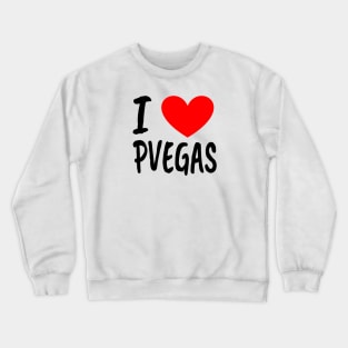I Love Pvegas Crewneck Sweatshirt